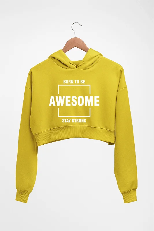 performance hoodieBorn to be awsome Stay Strong Crop HOODIE FOR WOMEN